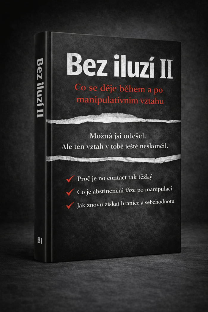Bez iluzí II – Co se děje během a po manipulativním vztahu
